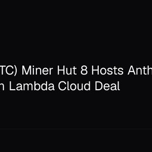 Bitcoin (BTC) Miner Hut 8 Hosts Anthropic's $35 Billion Lambda Cloud Deal