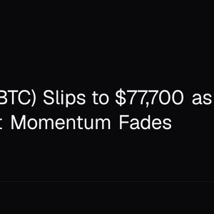 Bitcoin (BTC) Slips to $77,700 as Breakout Momentum Fades
