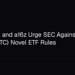 Grayscale and a16z Urge SEC Against Blanket Bitcoin (BTC) Novel ETF Rules