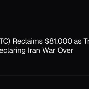 Bitcoin (BTC) Reclaims $81,000 as Trump Weighs Declaring Iran War Over