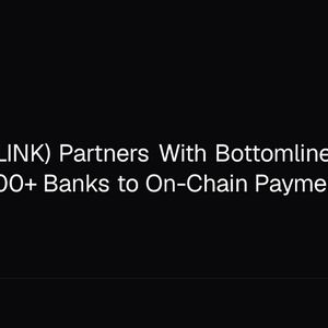 Chainlink (LINK) Partners With Bottomline to Connect 600+ Banks to On-Chain Payments