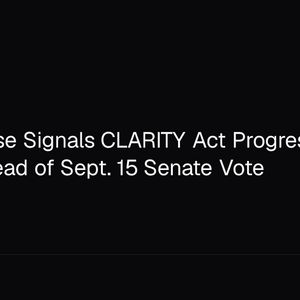 White House Signals CLARITY Act Progress for Bitcoin Ahead of Sept. 15 Senate Vote