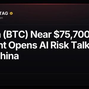 Bitcoin (BTC) Near $75,700 as Bessent Opens AI Risk Talks With China