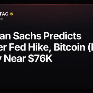 Goldman Sachs Predicts October Fed Hike, Bitcoin (BTC) Steady Near $76K