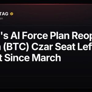 Trump's AI Force Plan Reopens Bitcoin (BTC) Czar Seat Left Vacant Since March