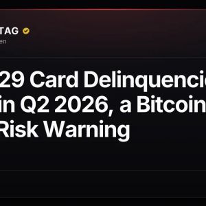US 18-29 Card Delinquencies Hit 10.1% in Q2 2026, a Bitcoin (BTC) Risk Warning