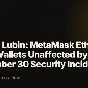 Joseph Lubin: MetaMask Ethereum (ETH) Wallets Unaffected by September 30 Security Incident