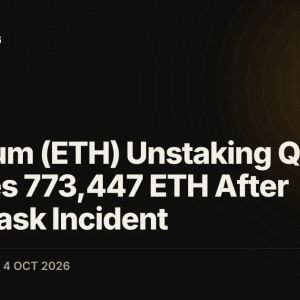 Ethereum (ETH) Unstaking Queue Reaches 773,447 ETH After MetaMask Incident