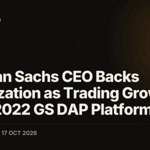 Goldman Sachs CEO Backs Tokenization as Trading Growth, Citing 2022 GS DAP Platform