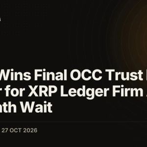 Ripple Wins Final OCC Trust Bank Charter for XRP Ledger Firm After 10-Month Wait