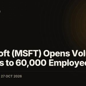 Microsoft (MSFT) Opens Voluntary Buyouts to 60,000 Employees
