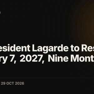ECB President Lagarde to Resign on February 7, 2027, Nine Months Early