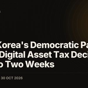 South Korea's Democratic Party Defers Digital Asset Tax Decision by Up to Two Weeks