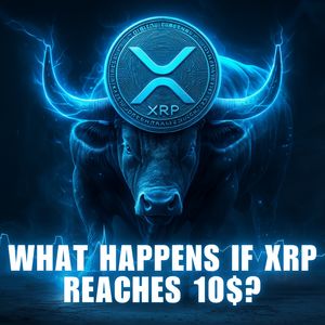 What Happens if XRP Reaches 10$?