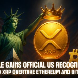 Ripple Gains Official US Recognition—Could XRP Overtake Ethereum and Bitcoin?