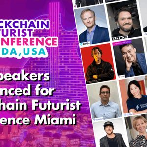 First Speakers Announced for Blockchain Futurist Conference Miami, the Next Major Web3 Event in the U.S.